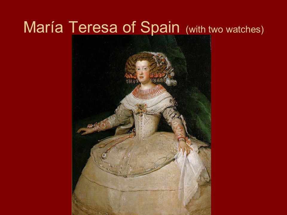 María Teresa of Spain (with two watches)