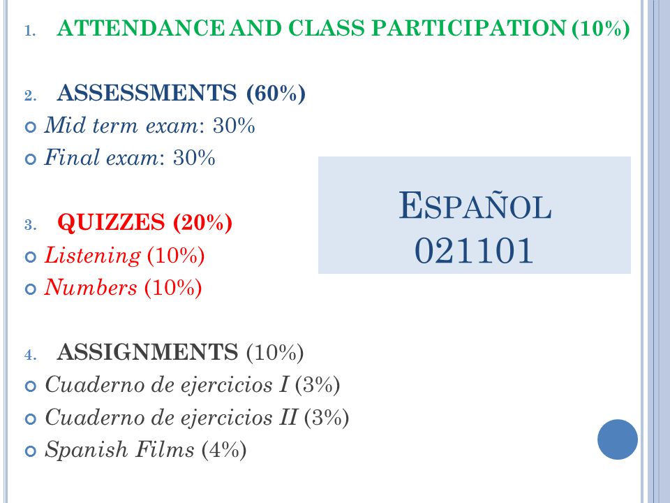 8. Q UIZZES (20%) Quiz (10%) Oral test. Listening Test (10%) Last day of class.