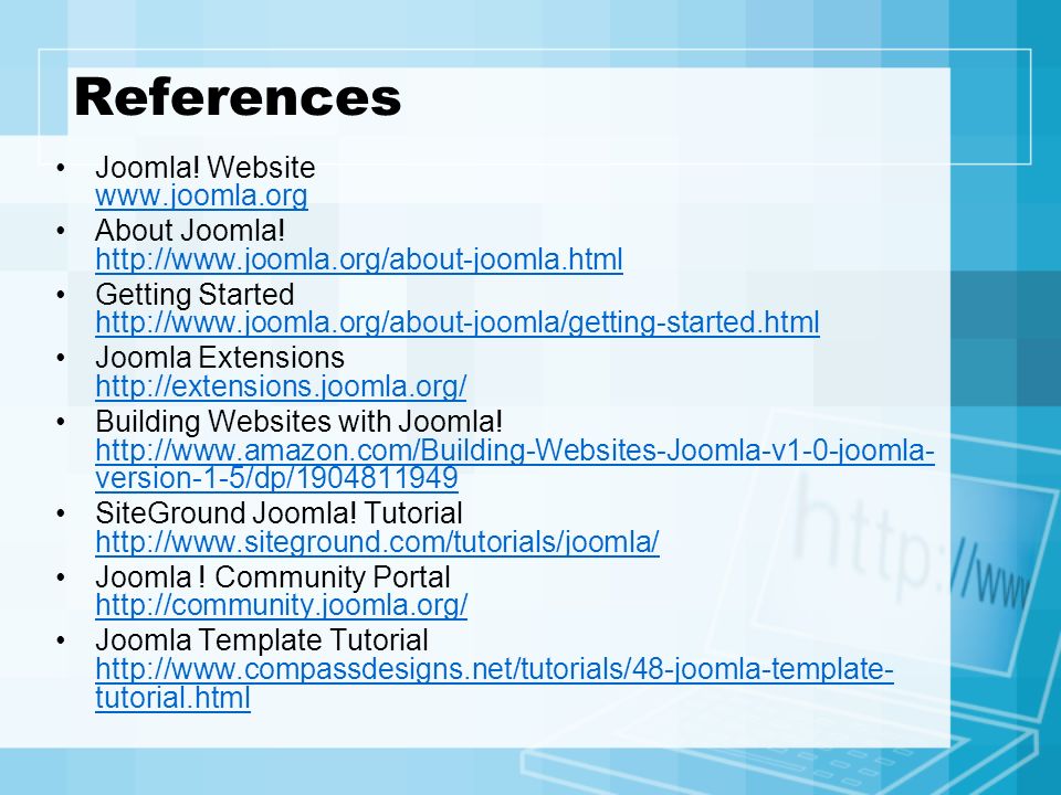 References Joomla. Website     About Joomla.