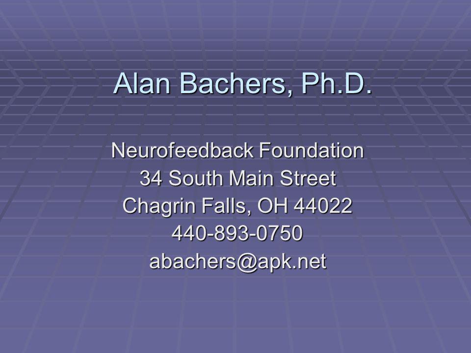 Alan Bachers, Ph.D. Neurofeedback Foundation 34 South Main Street Chagrin Falls, OH ppt download - ì›¹