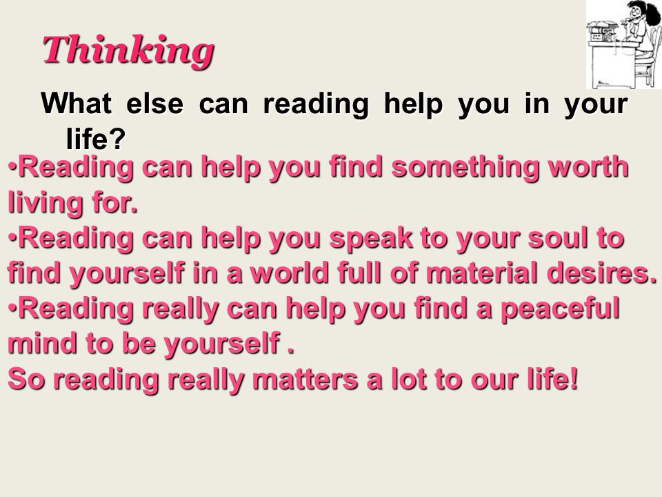 Thinking What else can reading help you in your life.