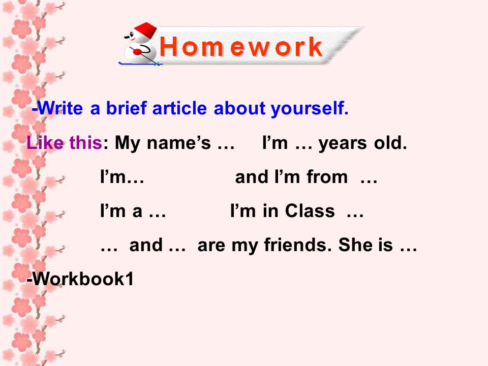 -Write a brief article about yourself. Like this: My names … Im … years old.