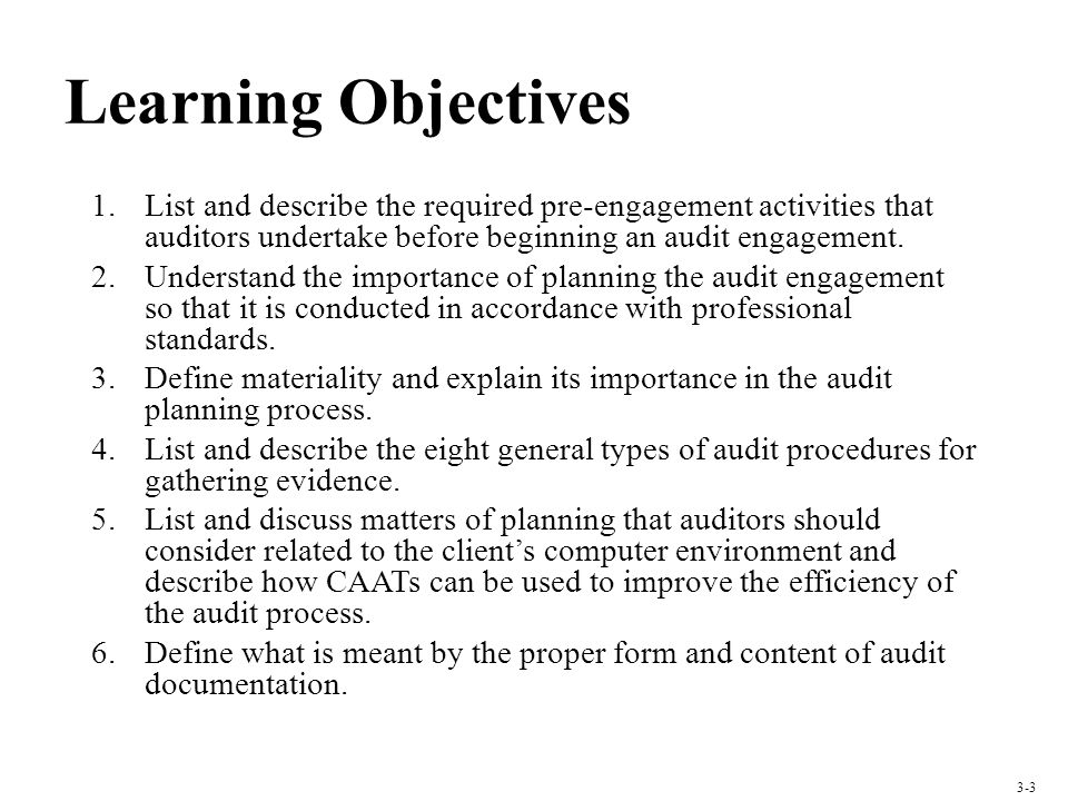 Learning Objectives 1.List and describe the required pre-engagement activities that auditors undertake before beginning an audit engagement.