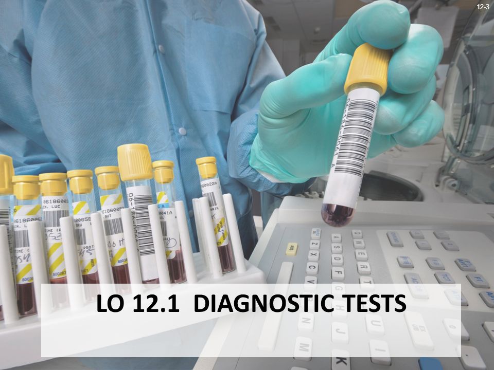 12-3 LO 12.1 DIAGNOSTIC TESTS