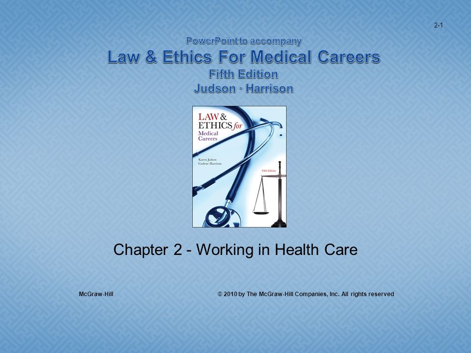 Chapter 2 - Working in Health Care McGraw-Hill © 2010 by The McGraw-Hill Companies, Inc.