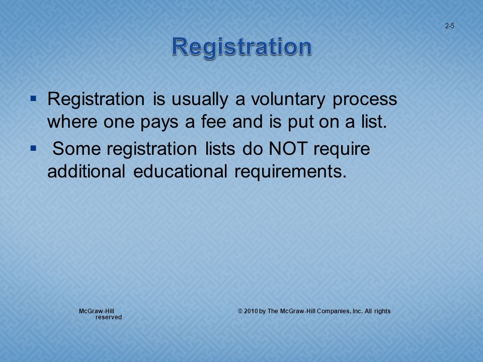 Registration is usually a voluntary process where one pays a fee and is put on a list.