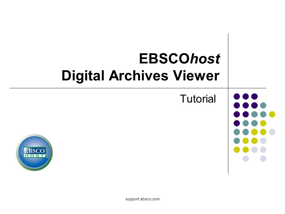 support.ebsco.com EBSCOhost Digital Archives Viewer Tutorial