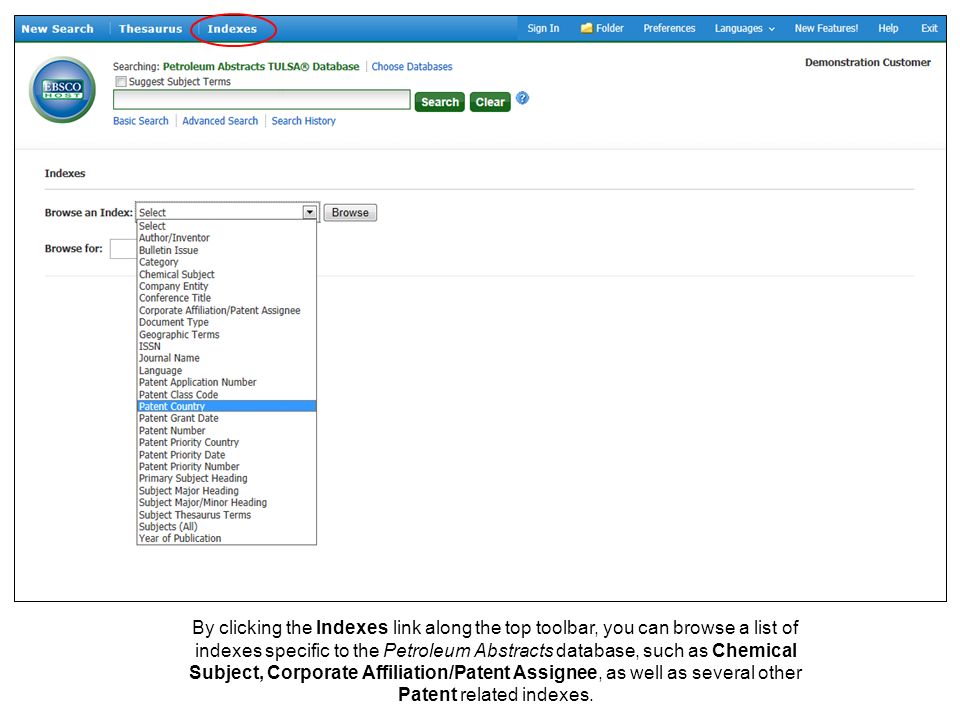 By clicking the Indexes link along the top toolbar, you can browse a list of indexes specific to the Petroleum Abstracts database, such as Chemical Subject, Corporate Affiliation/Patent Assignee, as well as several other Patent related indexes.