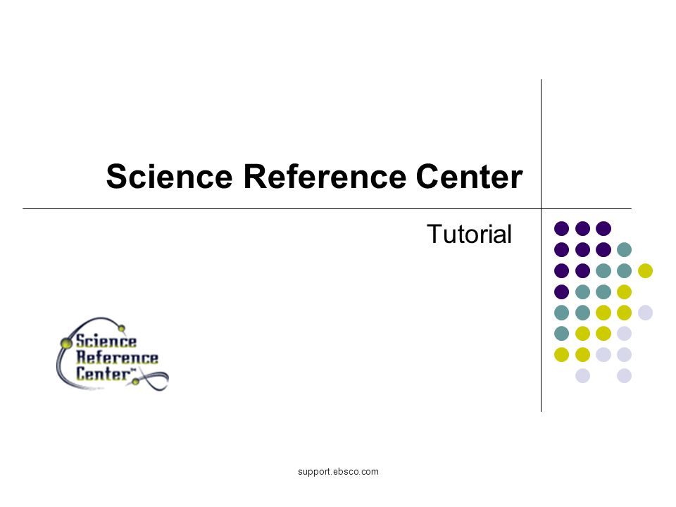 support.ebsco.com Science Reference Center Tutorial