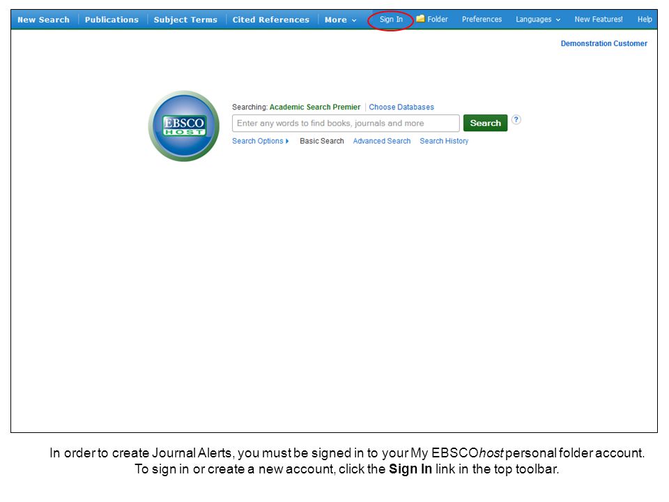 In order to create Journal Alerts, you must be signed in to your My EBSCOhost personal folder account.