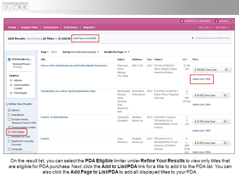 On the result list, you can select the PDA Eligible limiter under Refine Your Results to view only titles that are eligible for PDA purchase.