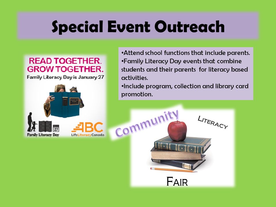 Special Event Outreach Attend school functions that include parents.