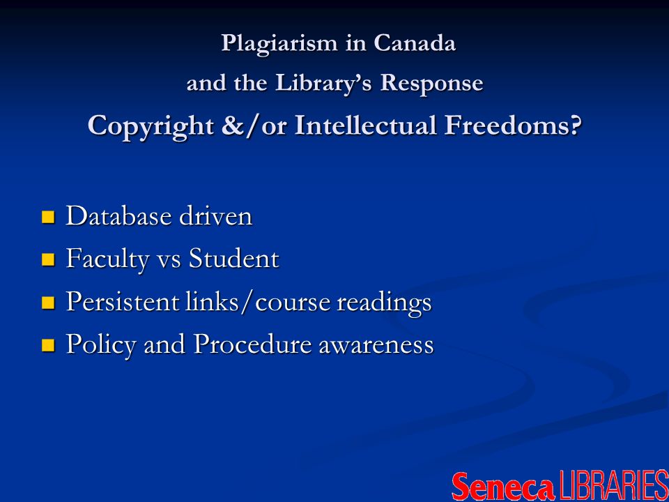 Plagiarism in Canada and the Librarys Response Copyright &/or Intellectual Freedoms.