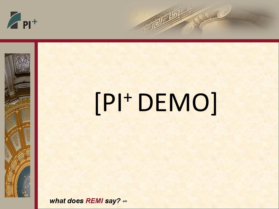 what does REMI say sm [PI + DEMO]