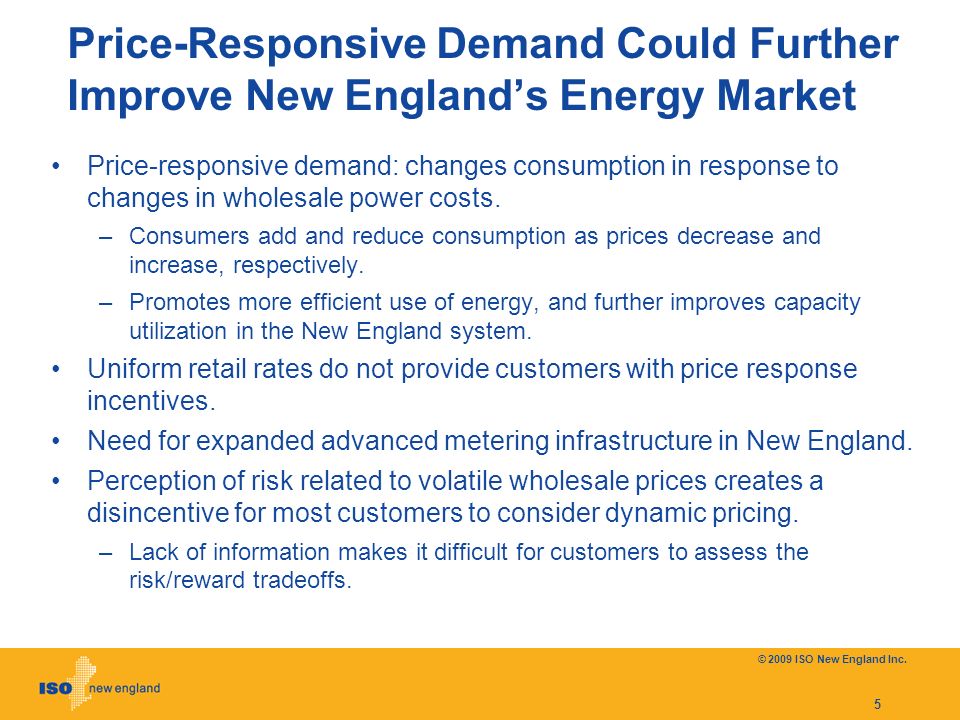 Price-Responsive Demand Could Further Improve New Englands Energy Market Price-responsive demand: changes consumption in response to changes in wholesale power costs.