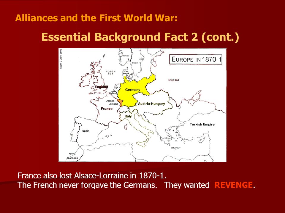 Alliances and the First World War: Essential Background - Fact 1 World War  I was all about the place of Germany in Europe. - ppt download