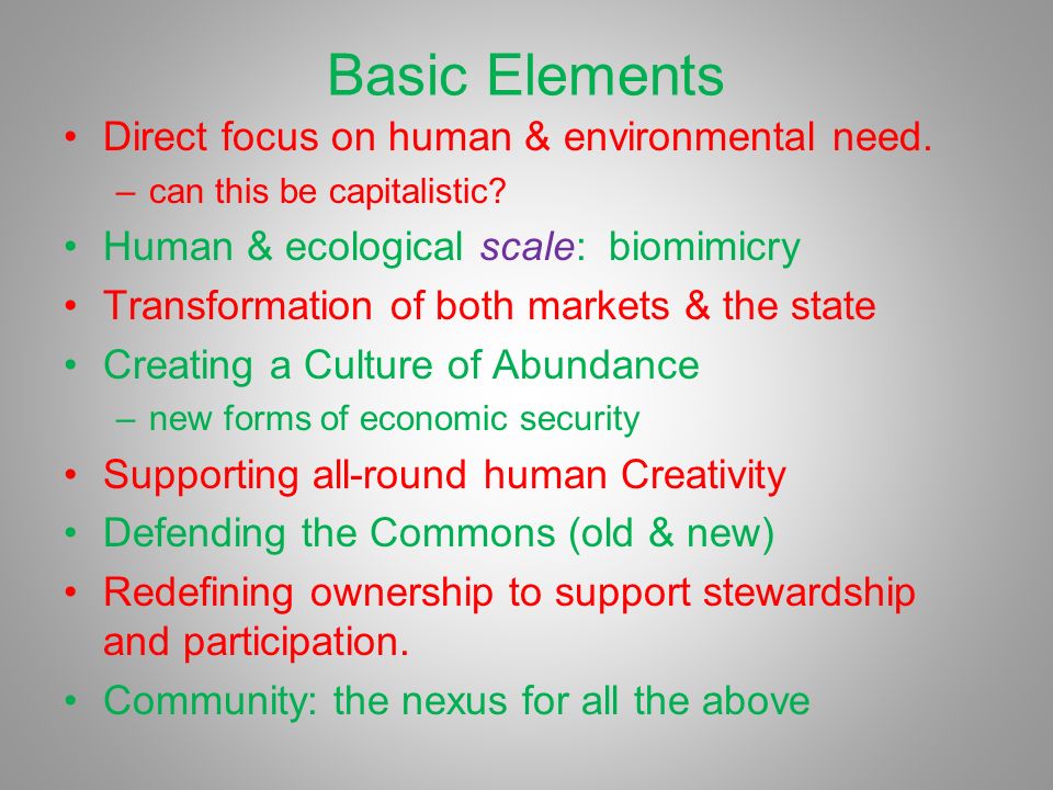Basic Elements Direct focus on human & environmental need.