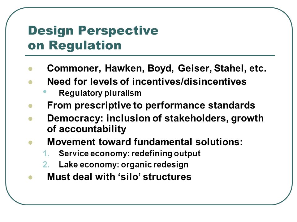Design Perspective on Regulation Commoner, Hawken, Boyd, Geiser, Stahel, etc.