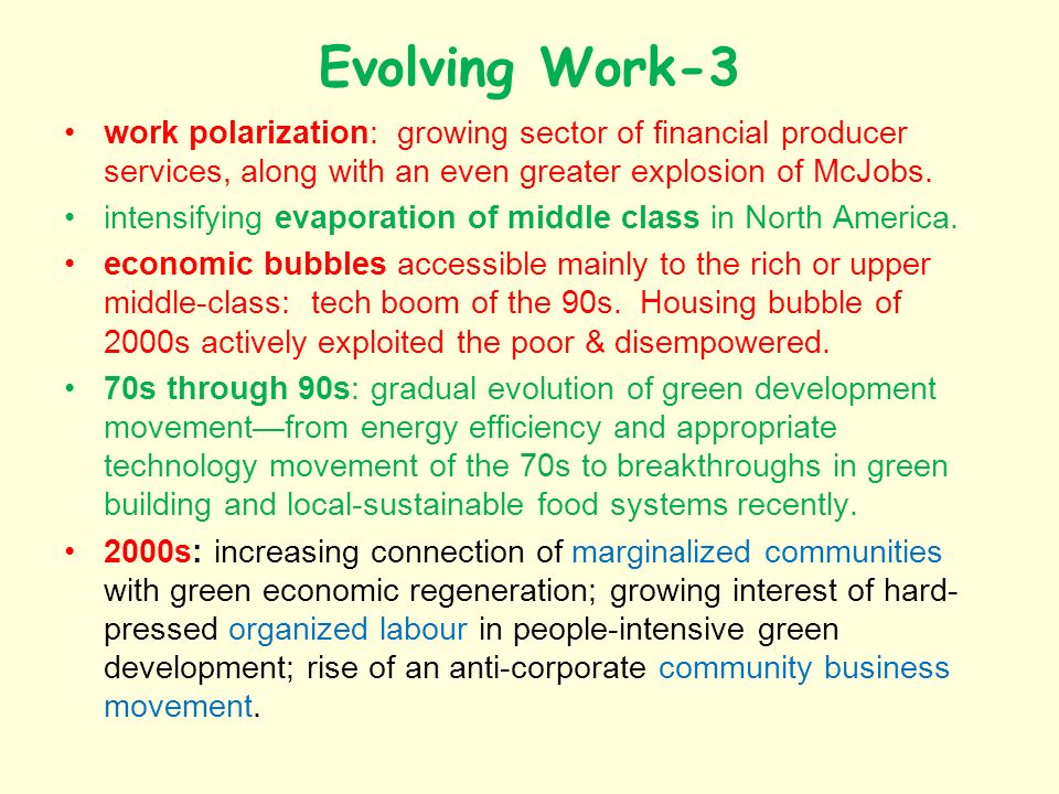 Evolving Work-3 work polarization: growing sector of financial producer services, along with an even greater explosion of McJobs.