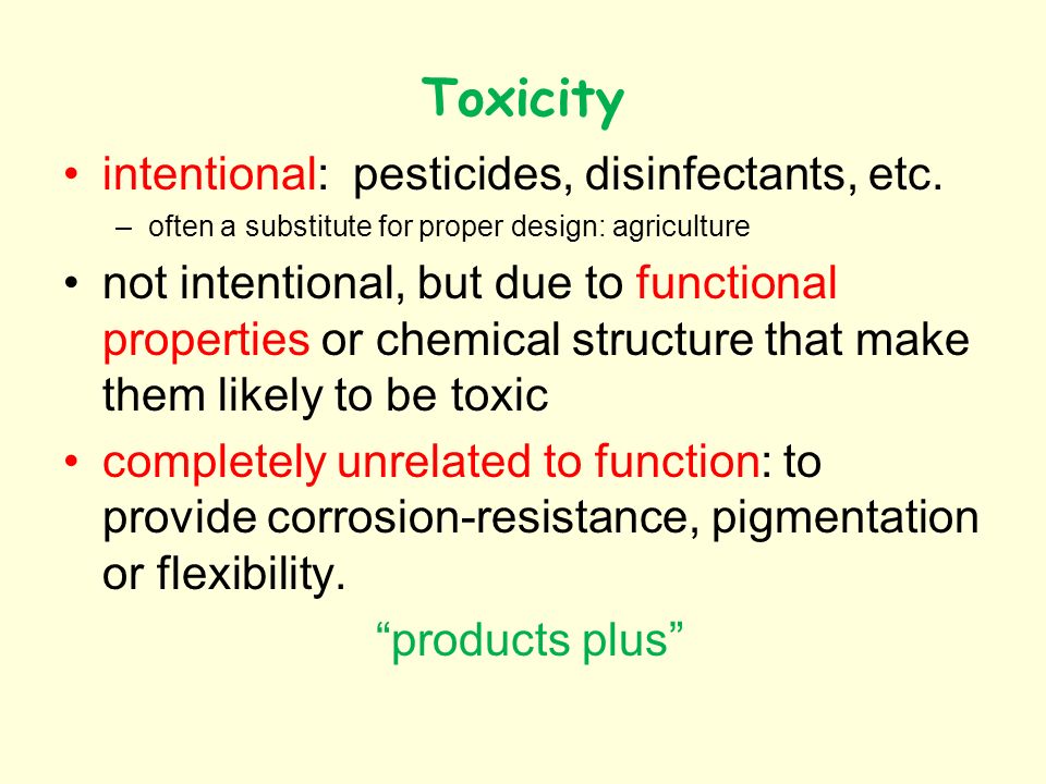 Toxicity intentional: pesticides, disinfectants, etc.