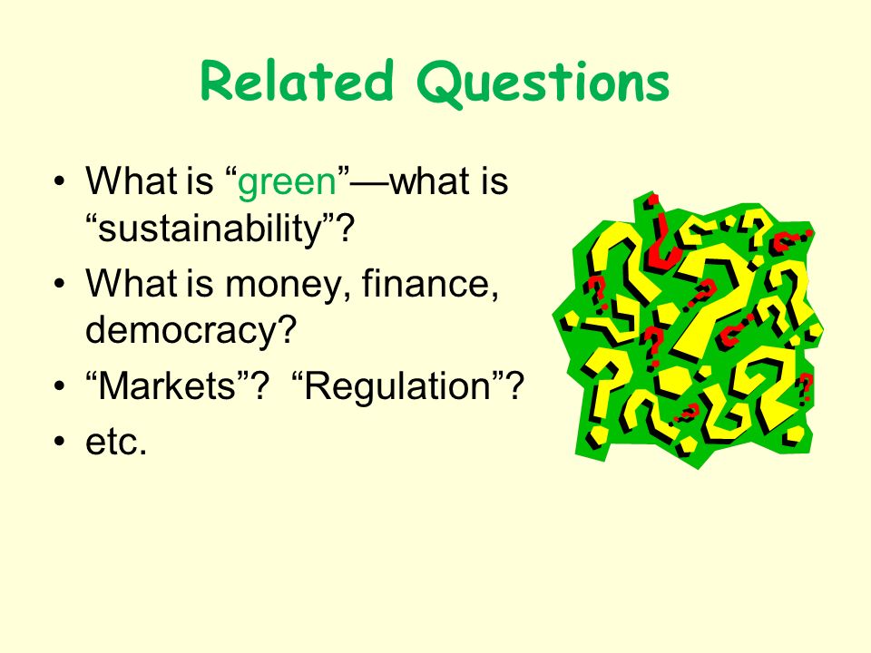 Related Questions What is greenwhat is sustainability.