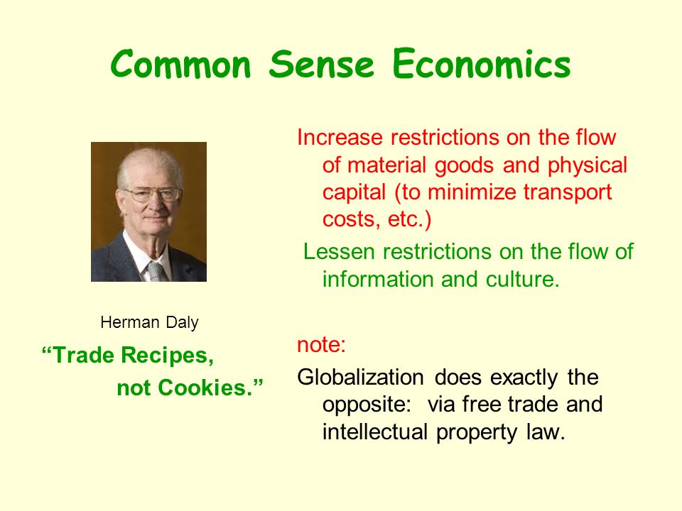 Common Sense Economics Herman Daly Trade Recipes, not Cookies.