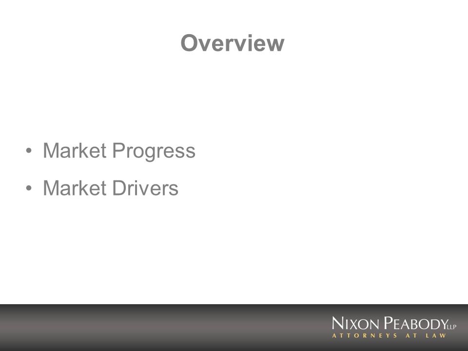 Overview Market Progress Market Drivers