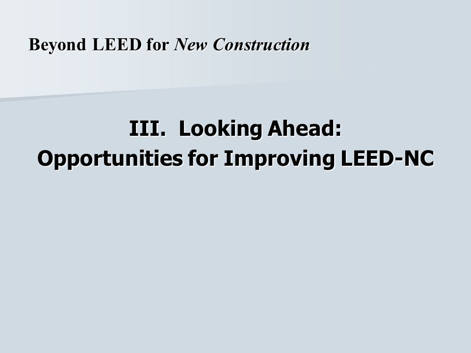 III. Looking Ahead: Opportunities for Improving LEED-NC