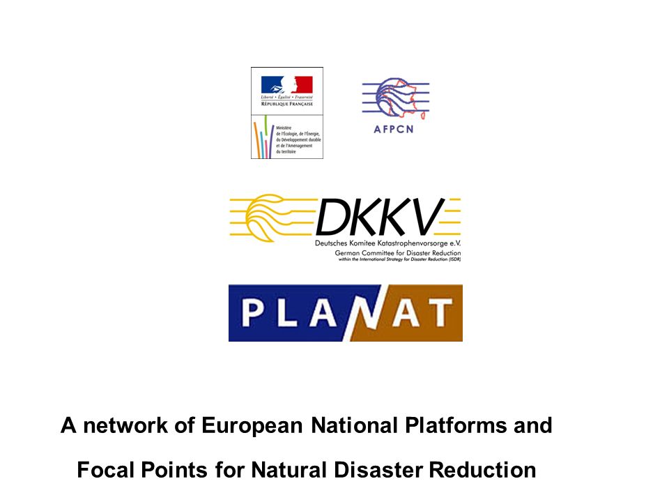 A network of European National Platforms and Focal Points for Natural Disaster Reduction