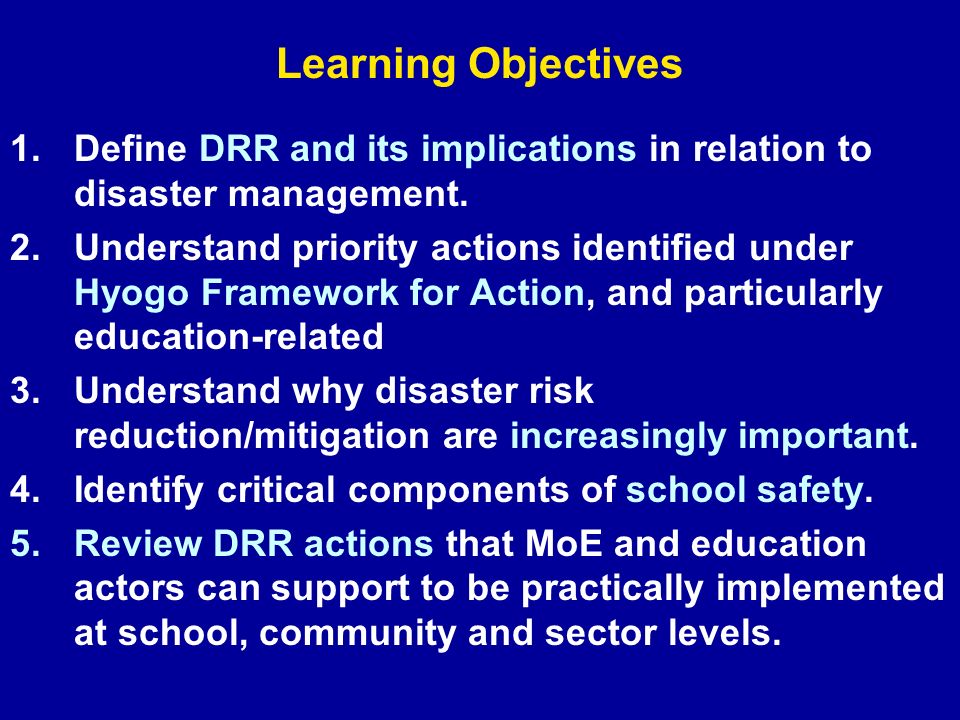 Learning Objectives 1.Define DRR and its implications in relation to disaster management.
