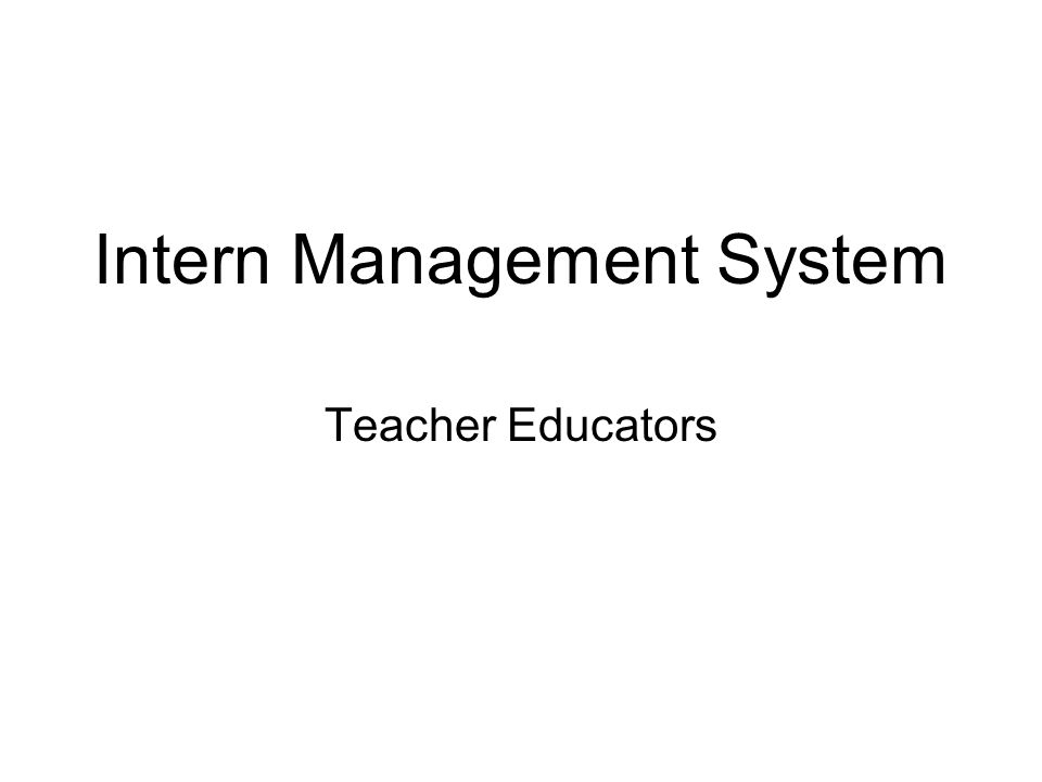 Intern Management System Teacher Educators