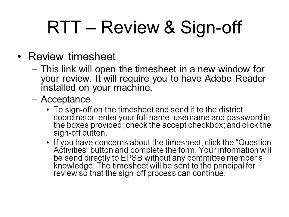 RTT – Review & Sign-off Review timesheet –This link will open the timesheet in a new window for your review.