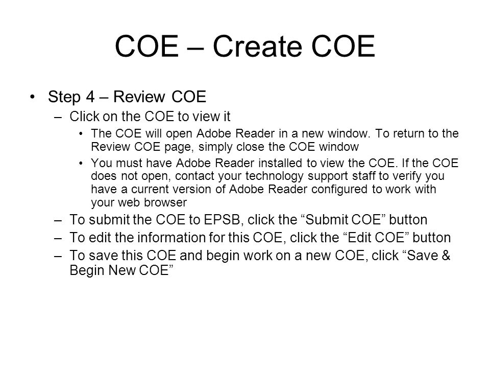 COE – Create COE Step 4 – Review COE –Click on the COE to view it The COE will open Adobe Reader in a new window.