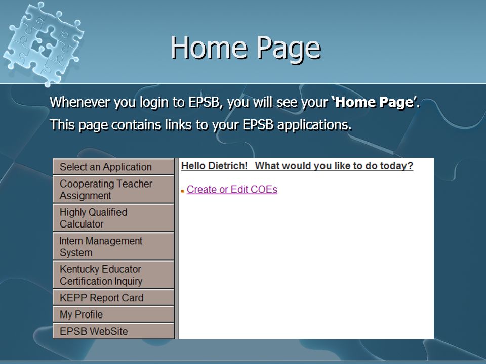 Home Page Whenever you login to EPSB, you will see your Home Page.