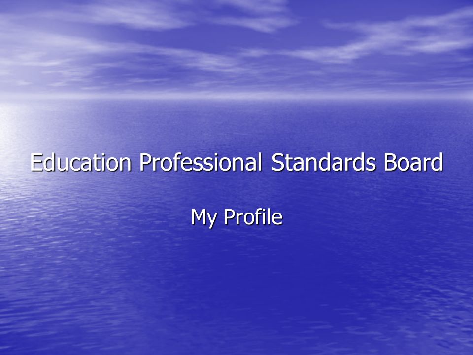 Education Professional Standards Board My Profile