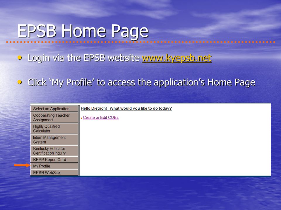 EPSB Home Page Login via the EPSB website   Login via the EPSB website   Click My Profile to access the applications Home Page Click My Profile to access the applications Home Page