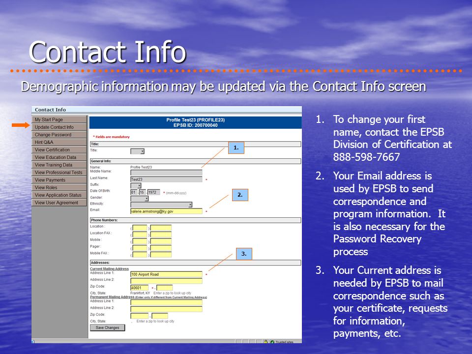 Contact Info Demographic information may be updated via the Contact Info screen 1.