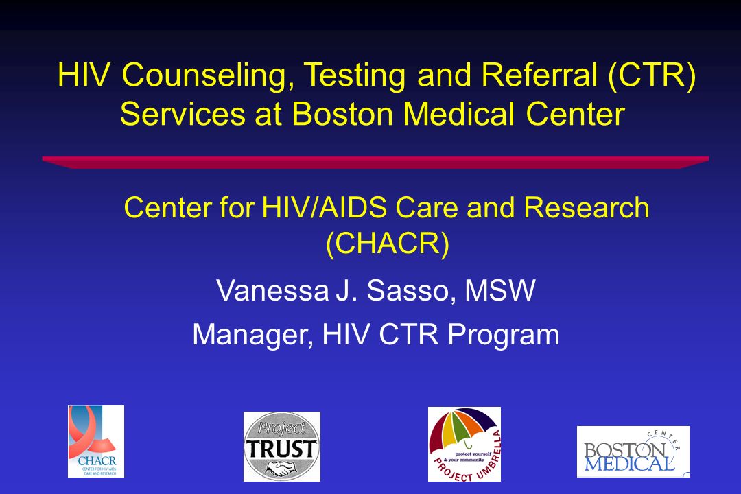 HIV Counseling, Testing and Referral (CTR) Services at Boston Medical Center Vanessa J.