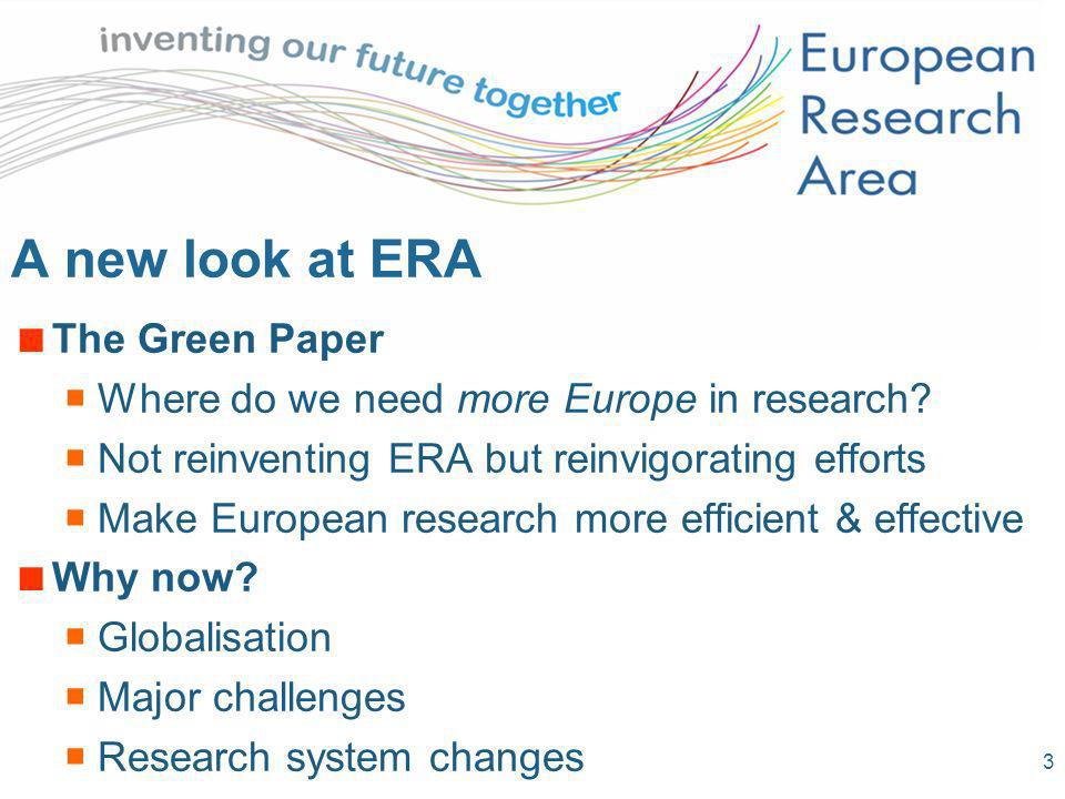3 A new look at ERA The Green Paper Where do we need more Europe in research.
