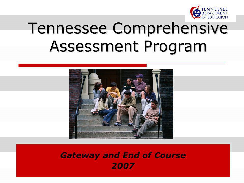 Tennessee Comprehensive Assessment Program Gateway and End of Course 2007