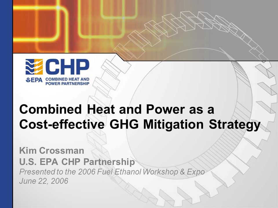 Combined Heat and Power as a Cost-effective GHG Mitigation Strategy Kim Crossman U.S.