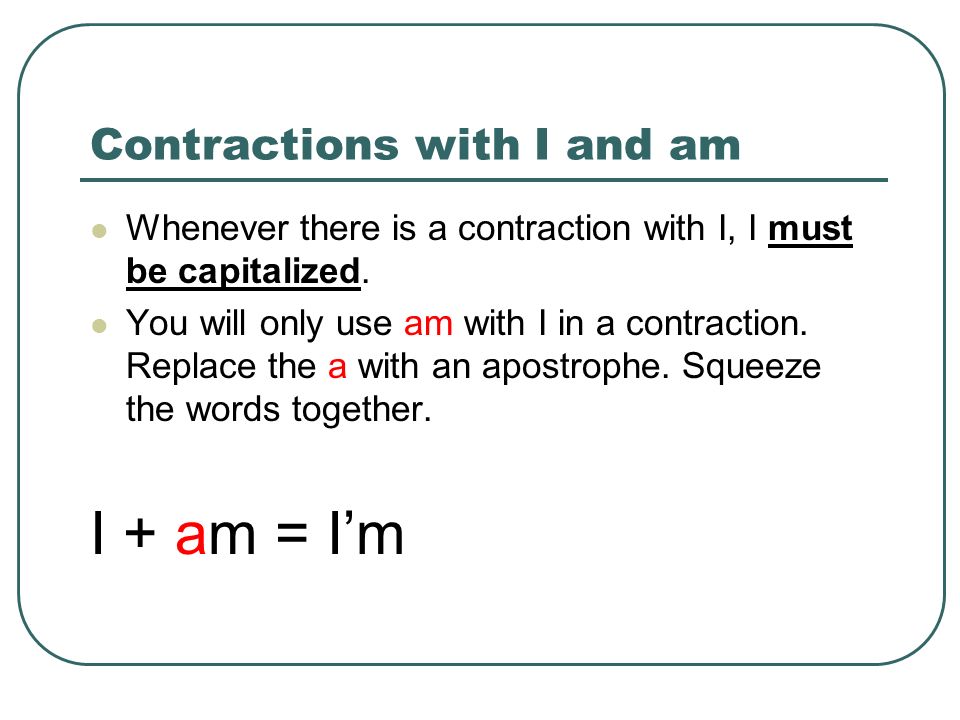 Contractions Know How There are about 70 contractions in the English language.