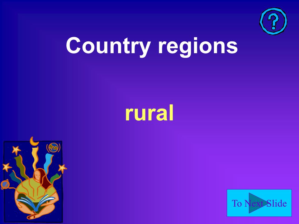 To Next Slide Country regions rural