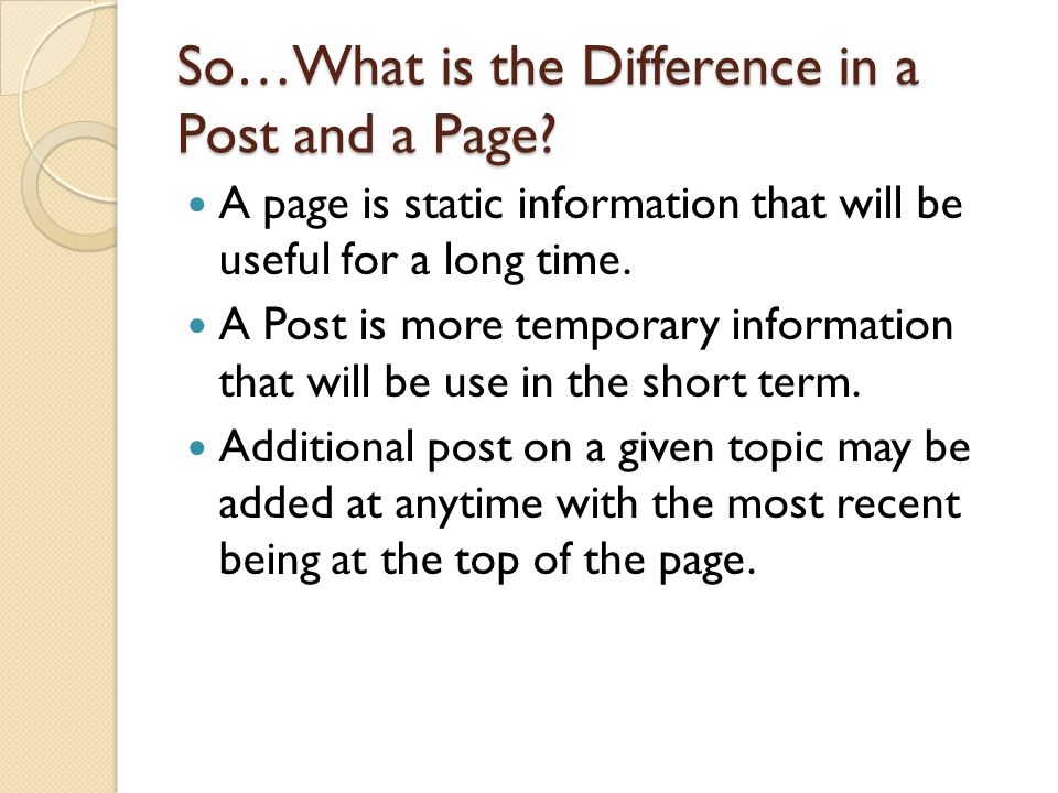 So…What is the Difference in a Post and a Page.