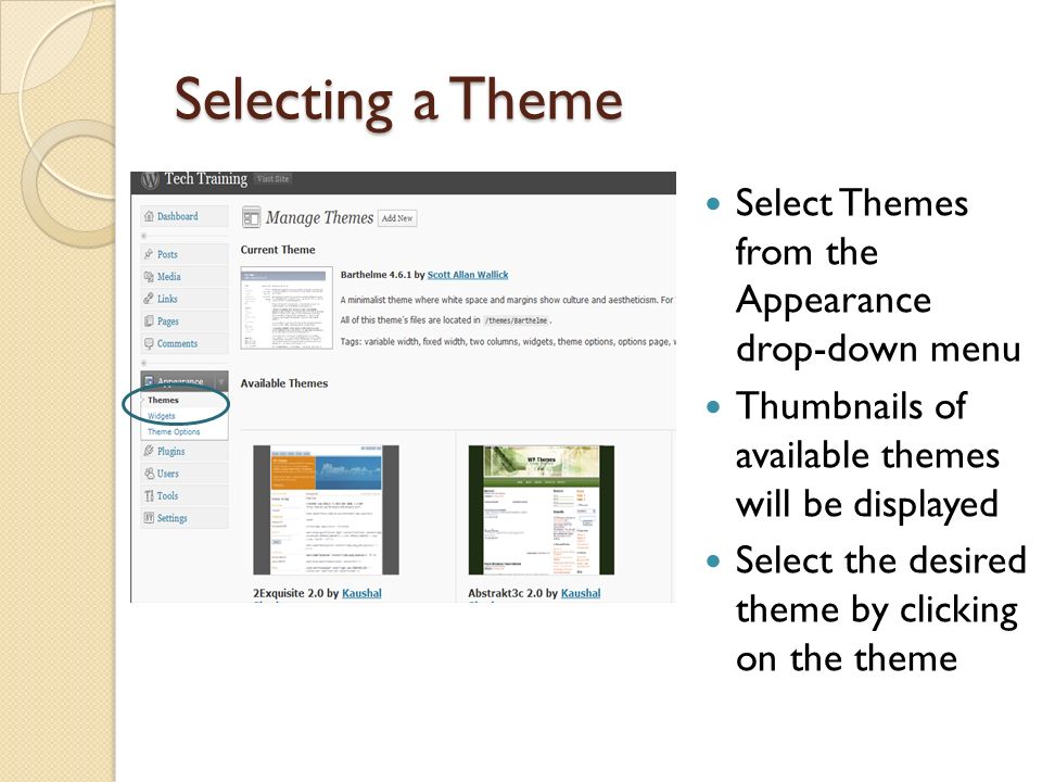 Selecting a Theme Select Themes from the Appearance drop-down menu Thumbnails of available themes will be displayed Select the desired theme by clicking on the theme