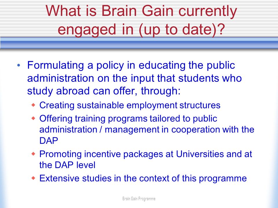 What is Brain Gain currently engaged in (up to date).