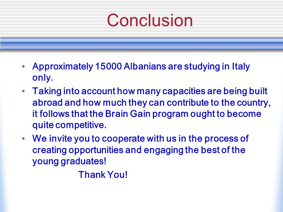 Conclusion Approximately Albanians are studying in Italy only.