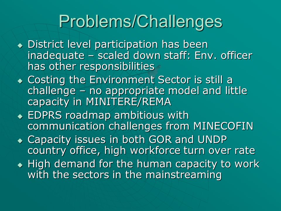 Problems/Challenges District level participation has been inadequate – scaled down staff: Env.