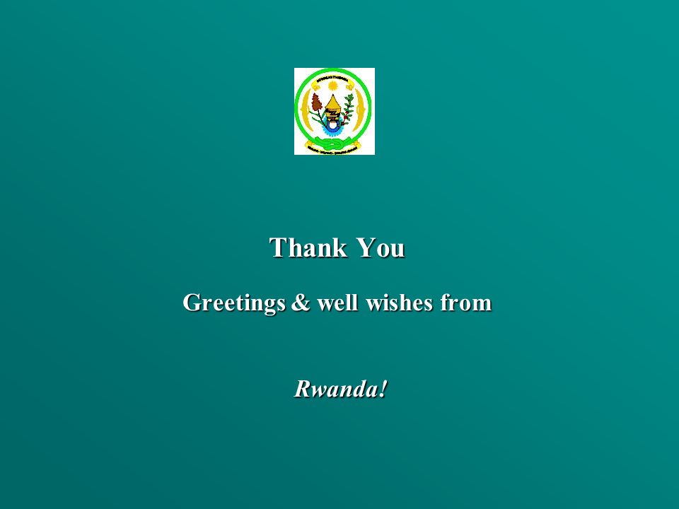 Thank You Greetings & well wishes from Rwanda!