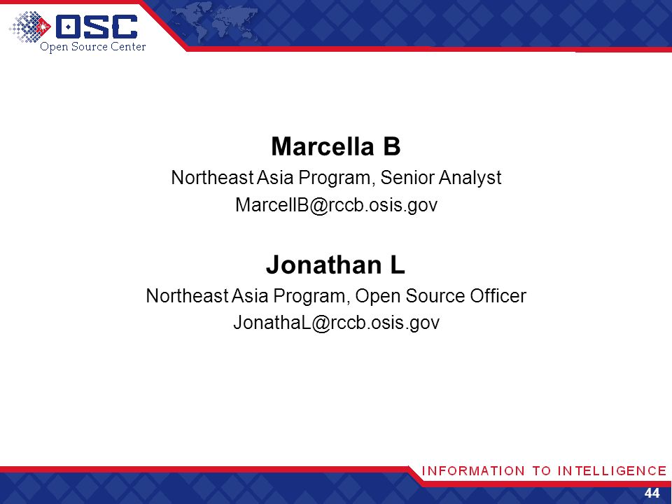 Marcella B Northeast Asia Program, Senior Analyst Jonathan L Northeast Asia Program, Open Source Officer 44